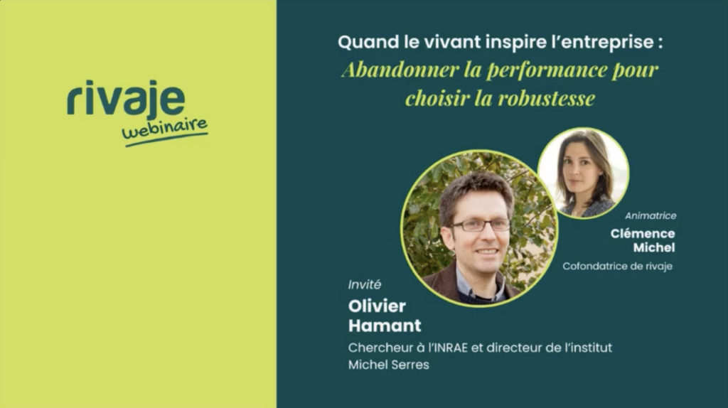 Vidéo du webinaire “Quand l’entreprise s’inspire du vivant” - La robustesse du vivant avec Olivier Hamant