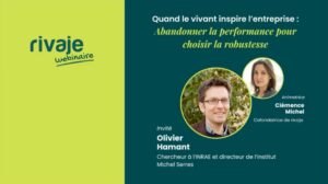 La robustesse du vivant : quand le vivant inspire l’entreprise